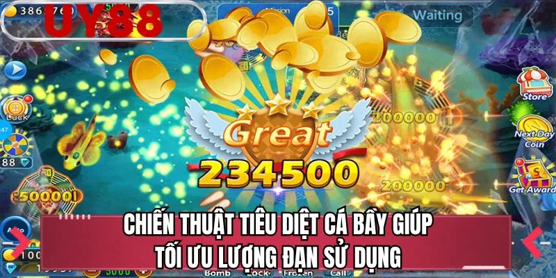 Chiến thuật tiêu diệt cá bầy giúp tối ưu lượng đạn sử dụng