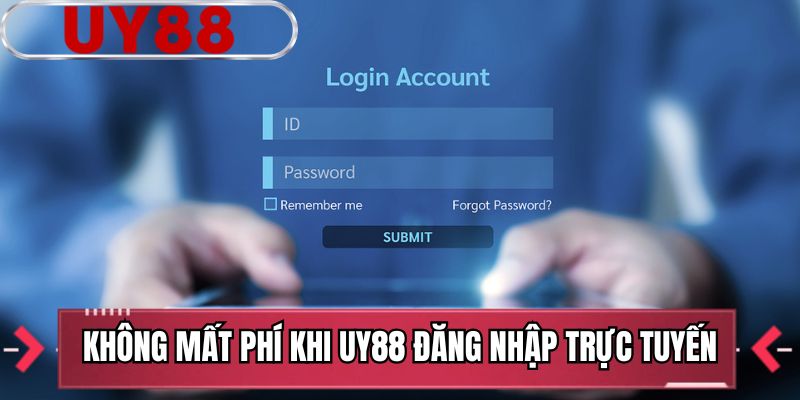 Không mất phí khi UY88 đăng nhập trực tuyến